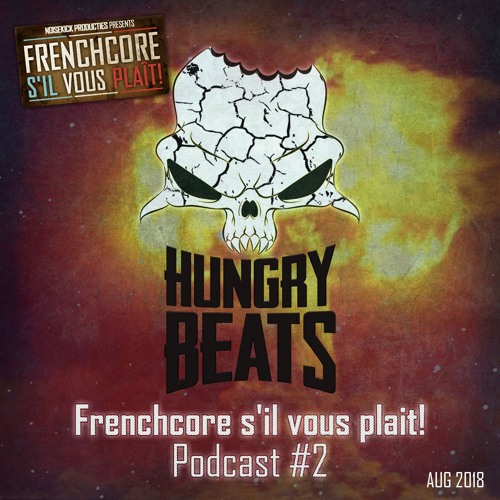 Frenchcore S'il Vous Plait Podcast 02: Hungry Beats