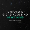 Dynoro amp Gigi D Agostino - In My Mind Serzo Bootleg Dynoro amp Gigi D Agostino - In My Mind Serzo Bootleg