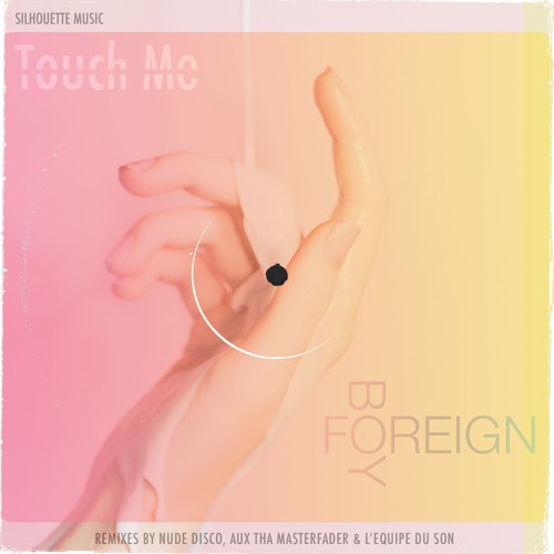 Foreign Boy - Touch Me Aux Tha Masterfader 1984 Mix