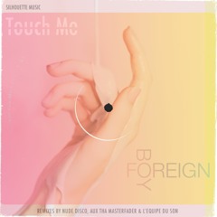 Foreign Boy - Touch Me Nude Disco Elektropop Remix