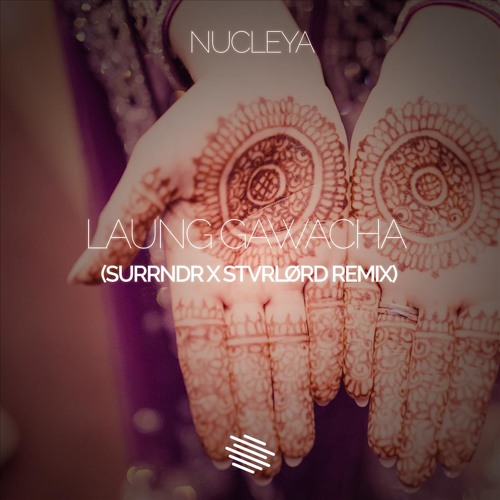 Nucleya - Laung Gawacha (SURRNDR x STVRLØRD Remix) [Slammes exclusive]