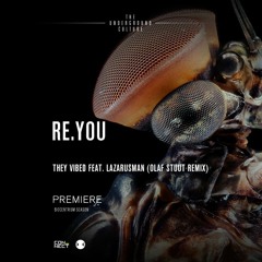 PREMIERE: Re.You - They Vibed feat. Lazarusman (Olaf Stuut Remix) [Connected]
