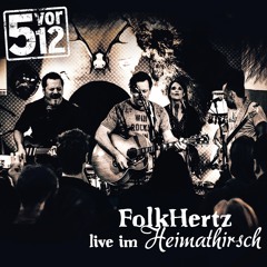 5vor12 - FolkHertz Tour (live Im Heimathirsch)