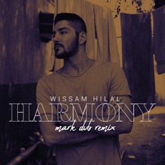Wissam Hilal - Harmony (Mark DVB Remix) from (Harmony The Remixes EP)