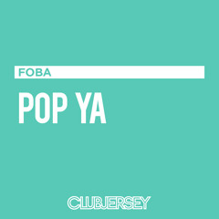 Foba - Pop Ya
