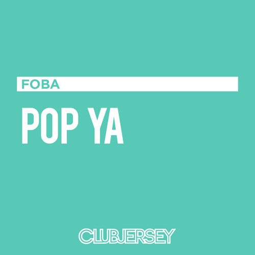 Foba - Pop Ya