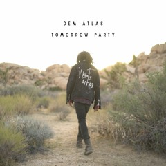 deM atlaS - Tomorrow Party