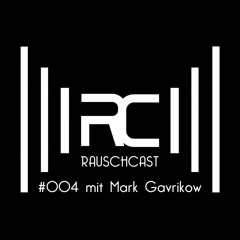 RauschCast #004 mit Mark Gavrikow
