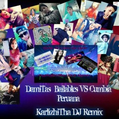 DamiTas Bailables VS CumBias Peruana // KarlizhiTha DJ Remix
