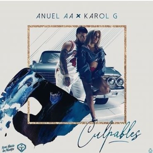 ANUEL AA FT KAROL G - CULPABLES