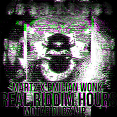 MARTZ X EMILIAN WONK - REAL RIDDIM HOURS (MOTAR VIP) (FREE DL 1.2K FOLLOWERS)