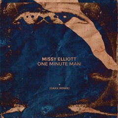 Missy Elliott - One Minute Man (OAKK Remix)