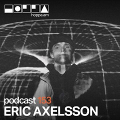 Podcast 153 // Eric Axelsson