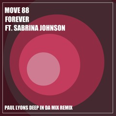 Move88 ft Sabrina Johnson - Forever (paul Lyons Deeper Mix Remix)