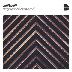 LoW&LoW - Magalenha (2k18 Remix)|| [ DEEP BEAR ] ||| (Free Download)