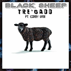 Tre'Gadd - Black Sheep ft. Corey Wise