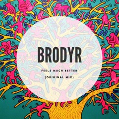 BRODYR - Feels Much Better (Original Mix)
