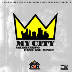 Wayne Chapo - My City Feat. Zac Jones