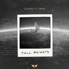 Cloudsz - Tall Heights (feat. Trove)