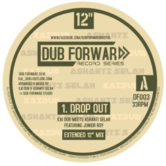 'Drop Out' - Kai Dub & Ashanti Selah Feat. Junior Roy [DF003]