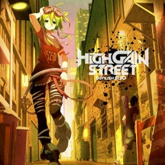 【High Gain Street】 06 twitterHGS edition 【DEVILISH P feat GUMI】