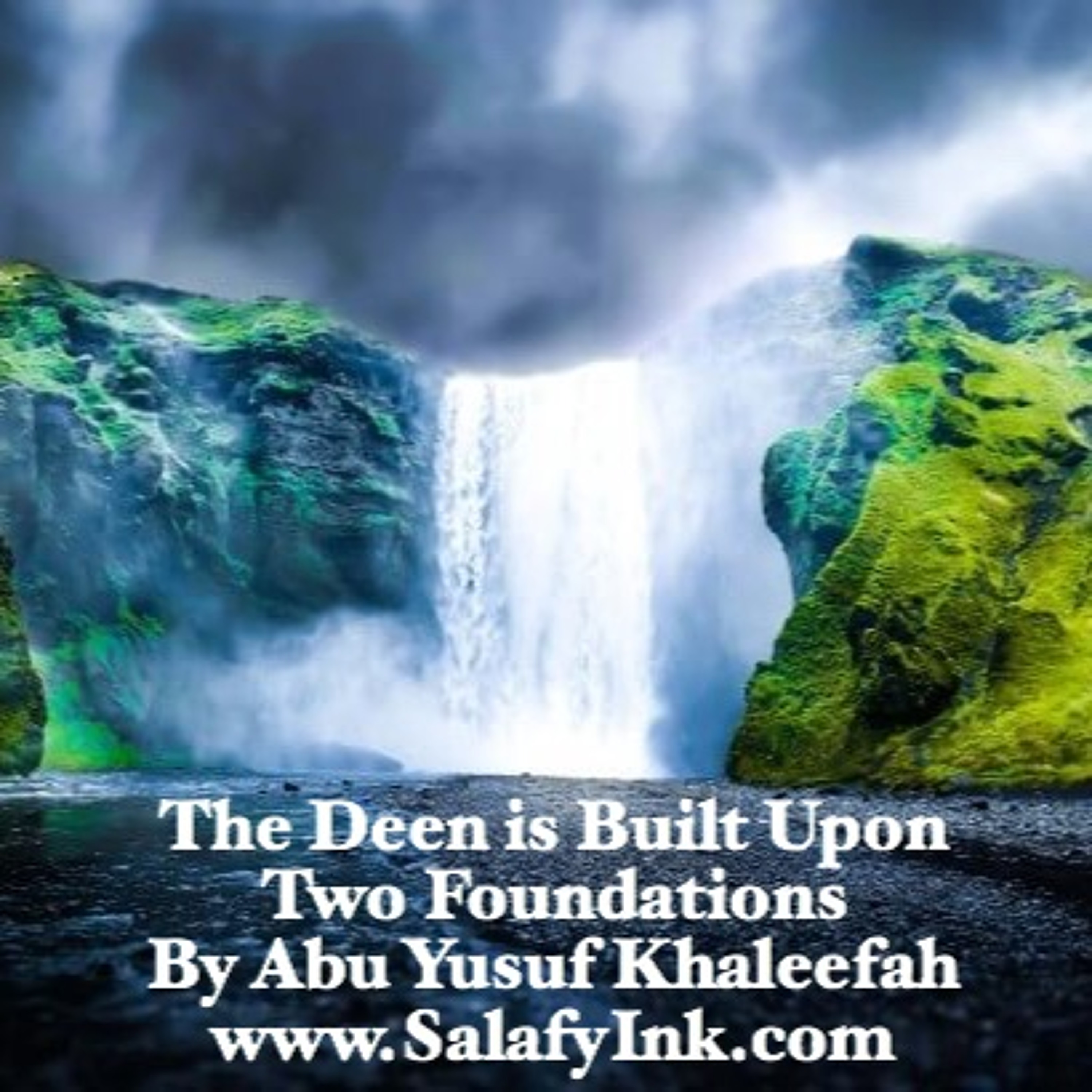 The Deen is Built Upon Two Foundations By Abu Yusuf Khaleefah episode artwork