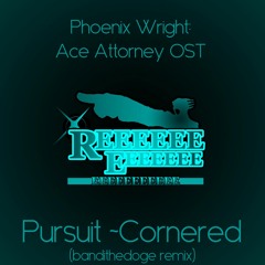 Phoenix Wright: Ace Attorney OST - Pursuit ~Cornered (bandithedoge remix)
