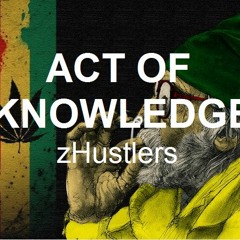 Act of Knowledge - zHustlers