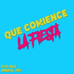 Que Comience La Fiesta - Ivan Diaz (Original Tribe Mix)
