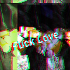 Fuck Love