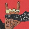 Can T Take A Joke Drake Remix Mp3
