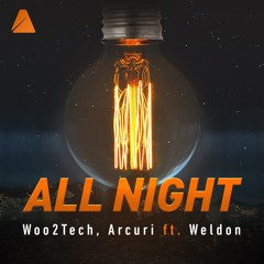 Woo2tech, Arcuri Ft. Weldon - All Night (Club Mix)