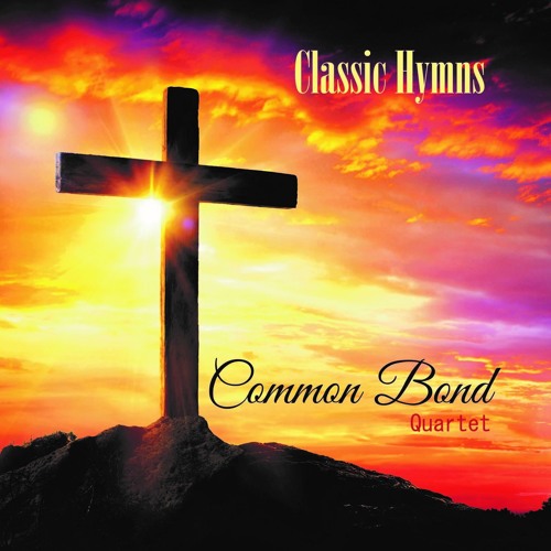 Stream Common Bond Quartet Listen to Classic Hymns playlist online