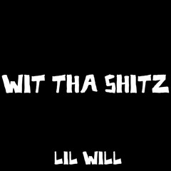 Wit Tha Shitz