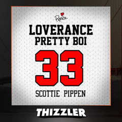 LoveRance ft. Pretty Boi - Scottie Pippen [Thizzler.com]