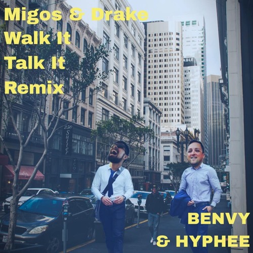 Migos-Walk It Talk It ft Drake(Hyphee x Benvy Remix)