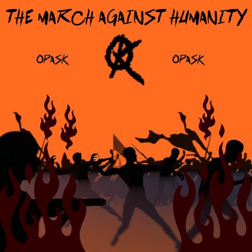 The March Against Humanity