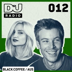 DJ Mag Radio 012: Black Coffee & Australian Picks