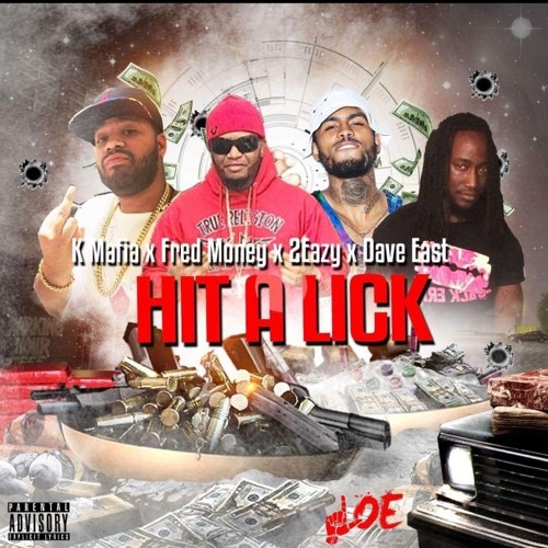 K Mafia ft Dave East / Fred Money / 2Eazy - Hit A Lick