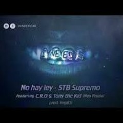 STB SUPREMO FT CRO  TONY THE KID - NO HAY LEY