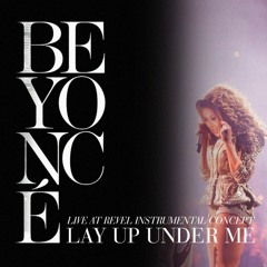 Beyoncé - Lay Up Under Me (Live At Revel Instrumental Concept)