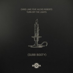 Chris Lake Feat. Alexis Roberts - Turn Off The Lights (SUBB Booty) [FREE DOWNLOAD]