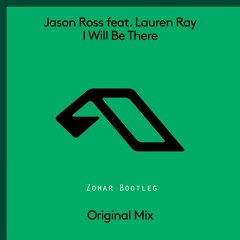 Jason Ross feat. Lauren Ray - I Will Be There [Zohar edit]