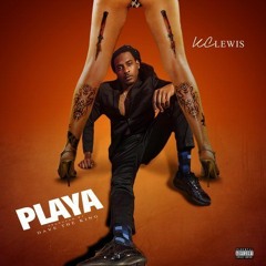 KC Lewis - Playa [Prod. By Dave The King]