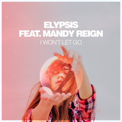 Elypsis feat. Mandy Reign - I Won't Let Go (Original Dub Mix)