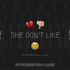 Ky Rodgers - She Don't Like feat. Lukas