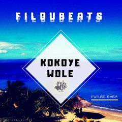 FILOUBEATS - KOKOYE WOLE [FUTURE RARA]