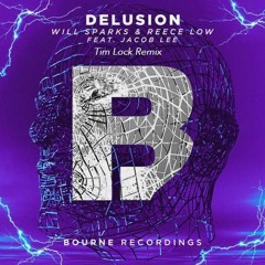 Will Sparks & Reece Low - Delusion (Tim Lock Remix)