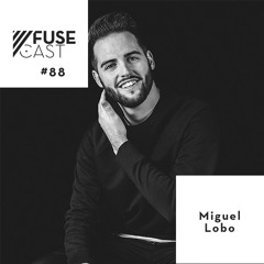 Fusecast #88 - MIGUEL LOBO