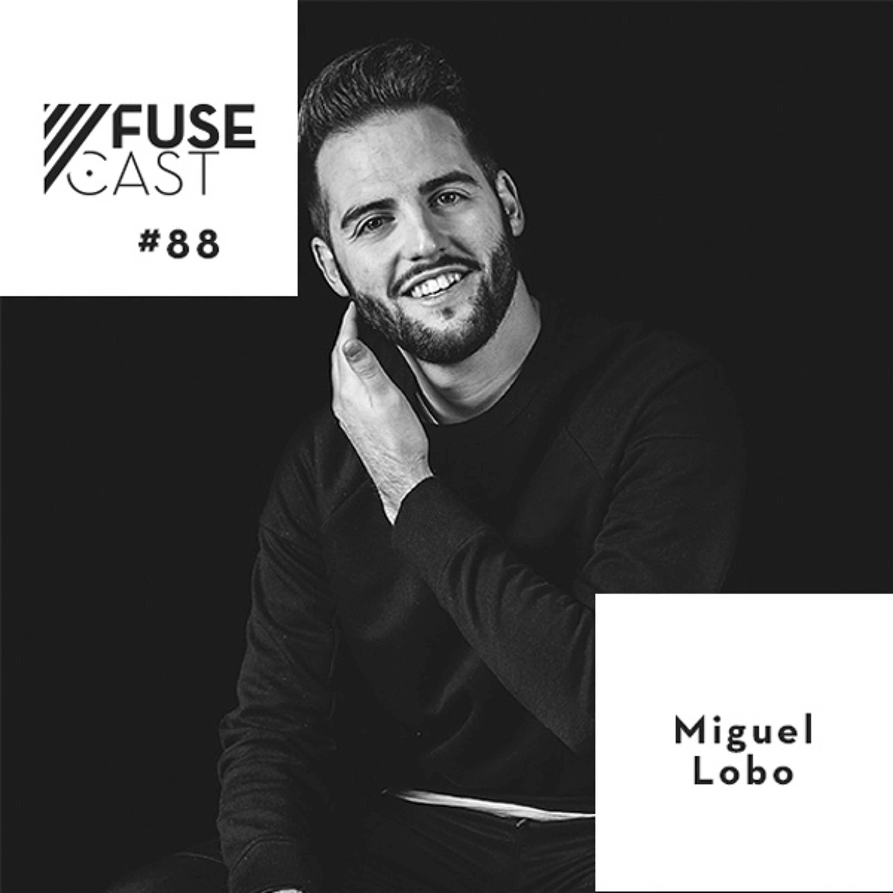 Fusecast #88 - MIGUEL LOBO episode artwork